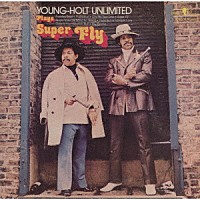 ヤング・ホルト・アンリミテッド「 プレイズ・スーパー・フライ」