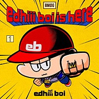 ｅｄｈｉｉｉ　ｂｏｉ 「ｅｄｈｉｉｉ　ｂｏｉ　ｉｓ　ｈｅｒｅ」