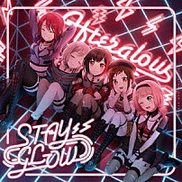 Ａｆｔｅｒｇｌｏｗ 「ＳＴＡＹ　ＧＬＯＷ」