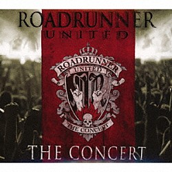 ロードランナー・ユナイテッド「ザ・コンサート＋オール・スター・セッションズ」