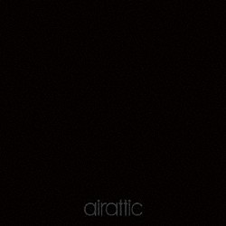 ａｉｒａｔｔｉｃ「ａｉｒａｔｔｉｃ」