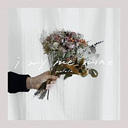 ｎｏｌａｌａ「ｉ　ｍｙ　ｍｅ　ｍｉｎｅ」