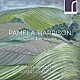 （クラシック）「パメラ・ハリソン：室内楽作品集」