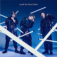 Ｌｅａｄ「 Ｓｅｅ　Ｙｏｕｒ　Ｈｅａｒｔ」