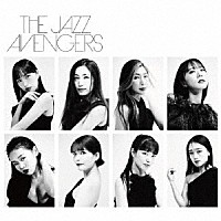 ＴＨＥ　ＪＡＺＺ　ＡＶＥＮＧＥＲＳ「 ＴＨＥ　ＪＡＺＺ　ＡＶＥＮＧＥＲＳ」