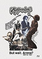 ［Ａｌｅｘａｎｄｒｏｓ］「 Ｂｕｔ　ｗａｉｔ．　Ａｒｅｎａ？　２０２２　Ｔｏｕｒ　－Ｆｉｎａｌ－」