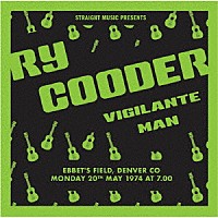 ライ・クーダー「 ヴィジランテ・マン’７４　エベッツ・フィールド、デンバー、コロラド１９７４」
