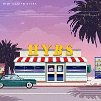 ＨＹＢＳ「 ＭＡＫＩＮＧ　ＳＴＥＡＫ」