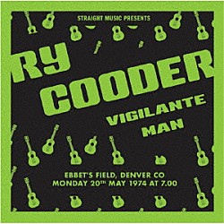 ライ・クーダー「ヴィジランテ・マン’７４　エベッツ・フィールド、デンバー、コロラド１９７４」