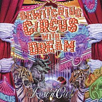 Ｒｏｓｅ’ｎ’Ｃｉｅｌ「 Ｂｅｗｉｔｃｈｉｎｇ　Ｃｉｒｃｕｓ　Ｗｉｔｈ　Ｄｒｅａｍ」
