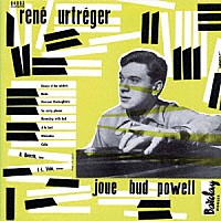 ルネ・ユルトルジェ「 プレイズ・バド・パウエル」