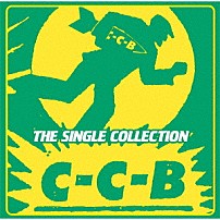Ｃ－Ｃ－Ｂ 「Ｃ－Ｃ－Ｂ　ＴＨＥ　ＳＩＮＧＬＥ　ＣＯＬＬＥＣＴＩＯＮ」