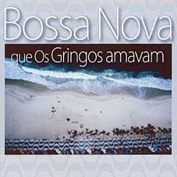 （ワールド・ミュージック） Ｃｈａｒｌｉｅ　Ｂｙｒｄ Ｄｏｒｉｓ　Ｄａｙ Ｓｔａｎ　Ｇｅｔｚ，Ｊｏａｏ　＆　Ａｓｔｒｕｄ　Ｇｉｌｂｅｒｔｏ，Ａｎｔｏｎｉｏ　Ｃａｒｌｏｓ　Ｊｏｂｉｍ Ｆｒａｎｋ　Ｓｉｎａｔｒａ　＆　Ａｎｔｏｎｉｏ　Ｃａｒｌｏｓ　Ｊｏｂｉｍ Ｃａｎｎｏｎｂａｌｌ　Ａｄｄｅｒｌｅｙ　ｗｉｔｈ　ｔｈｅ　Ｂｏｓｓａ　Ｒｉｏ　Ｓｅｘｔｅｔ Ｅｙｄｉｅ　Ｇｏｒｍｅ Ｐａｕｌ　Ｗｉｎｔｅｒ　Ｓｅｘｔｅｔ「グリンゴ（よそ者）たちが愛したボサ・ノーヴァ」