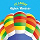 ＬＩＬ　ＬＥＡＧＵＥ　ｆｒｏｍ　ＥＸＩＬＥ　ＴＲＩＢＥ「Ｈｉｇｈｅｒ／Ｍｏｎｓｔｅｒ」