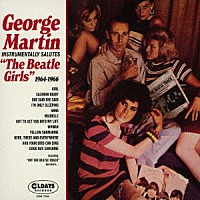 ジョージ・マーティン「 ビートル・ガール　１９６４－１９６６」