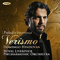 ドミンゴ・インドヤン「 ヴェリズモ　イタリア・ヴェリズモ・オペラの前奏曲＆間奏曲集」