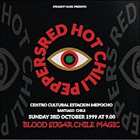 レッド・ホット・チリ・ペッパーズ「 ブラッド・シュガー・チリ・マジック、サンティアゴ、チリ１９９９」