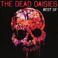 ザ・デッド・デイジーズ「 ベスト・オブ」
