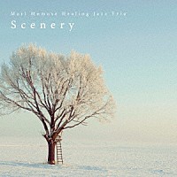 Ｍａｒｉ　Ｍｏｍｏｓｅ　Ｈｅａｌｉｎｇ　Ｊａｚｚ　Ｔｒｉｏ「 Ｓｃｅｎｅｒｙ」