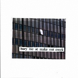 ＭＩＴＳＫＩ「ＢＵＲＹ　ＭＥ　ＡＴ　ＭＡＫＥＯＵＴ　ＣＲＥＥＫ」