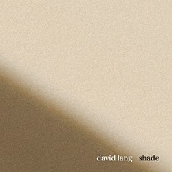 （クラシック）「デイヴィッド・ラング：ｓｈａｄｅ」