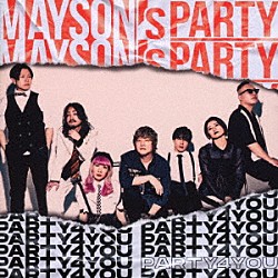 ＭＡＹＳＯＮ’ｓ　ＰＡＲＴＹ「ＰＡＲＴＹ４ＹＯＵ」