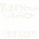 Ｌｉｍｉｔｅｄ　Ｅｘｐｒｅｓｓ（ｈａｓ　ｇｏｎｅ？）「Ｔｅｌｌ　Ｙｏｕｒ　Ｓｔｏｒｙ」