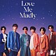 Ｌｉｅｎｅｌ「Ｌｏｖｅ　Ｍｅ　Ｍａｄｌｙ」