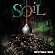 ＳＯＩＬ「ＲＥＳＴＯＲＡＴＩＯＮ」