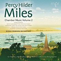 （クラシック）「 パーシー・ヒルダー・マイルズ：室内楽作品　第２集」