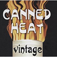キャンド・ヒート「 ヴィンテージ」