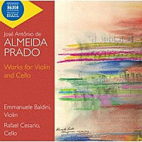 （クラシック）「 アウメイダ・プラド：ヴァイオリンとチェロのための作品集」