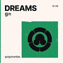 ｇｏ！ｇｏ！ｖａｎｉｌｌａｓ 「ＤＲＥＡＭＳ　－　ｇｉｆｔ」