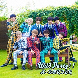 Ｘ－ＢＯＲＤＥＲ「Ｗｉｌｄ　Ｐａｒｔｙ！！」
