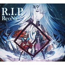 ＲｅｏＮａ「Ｒ．Ｉ．Ｐ．」