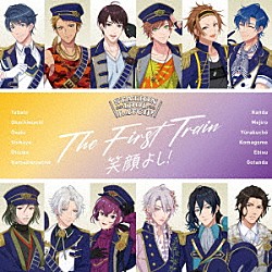 ＳＴＡＴＩＯＮ　ＩＤＯＬ　ＬＡＴＣＨ！「ＴＨＥ　ＦＩＲＳＴ　ＴＲＡＩＮ　～笑顔よし！～」