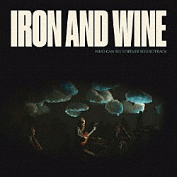 ＩＲＯＮ　＆　ＷＩＮＥ「ＷＨＯ　ＣＡＮ　ＳＥＥ　ＦＯＲＥＶＥＲ　ＳＯＵＮＤＴＲＡＣＫ」