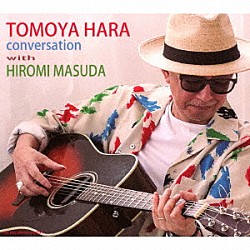 ＴＯＭＯＹＡ　ＨＡＲＡ　ｗｉｔｈ　ＨＩＲＯＭＩ　ＭＡＳＵＤＡ「ｃｏｎｖｅｒｓａｔｉｏｎ」