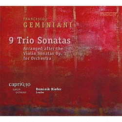 （クラシック）「ジェミニアーニ：ヴァイオリン・ソナタ集　Ｏｐ．１によるトリオ・ソナタ集」