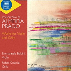 （クラシック）「アウメイダ・プラド：ヴァイオリンとチェロのための作品集」
