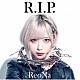 ＲｅｏＮａ「Ｒ．Ｉ．Ｐ．」