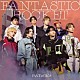 ＦＡＮＴＡＳＴＩＣＳ　ｆｒｏｍ　ＥＸＩＬＥ　ＴＲＩＢＥ「ＦＡＮＴＡＳＴＩＣ　ＲＯＣＫＥＴ」