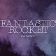 ＦＡＮＴＡＳＴＩＣＳ　ｆｒｏｍ　ＥＸＩＬＥ　ＴＲＩＢＥ「ＦＡＮＴＡＳＴＩＣ　ＲＯＣＫＥＴ」