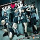 キングサリ「ＳＵＲＶＩＶＥ」