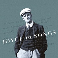 （クラシック）「 Ｊｏｙｃｅ　ｉｎ　Ｓｏｎｇｓ　ジョイスの詩による歌曲集」
