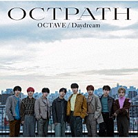 ＯＣＴＰＡＴＨ「 ＯＣＴＡＶＥ／Ｄａｙｄｒｅａｍ」