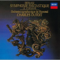 シャルル・デュトワ「 ベルリオーズ：幻想交響曲　他」
