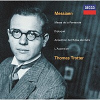 トーマス・トロッター「 メシアン：オルガン作品集」
