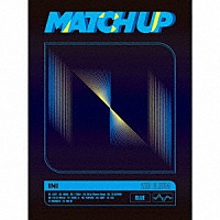 ＩＮＩ「 ＭＡＴＣＨ　ＵＰ」