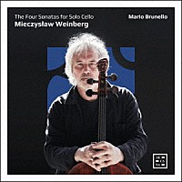 マリオ・ブルネロ「 ヴァインベルク：無伴奏チェロ・ソナタ（全４曲）」
